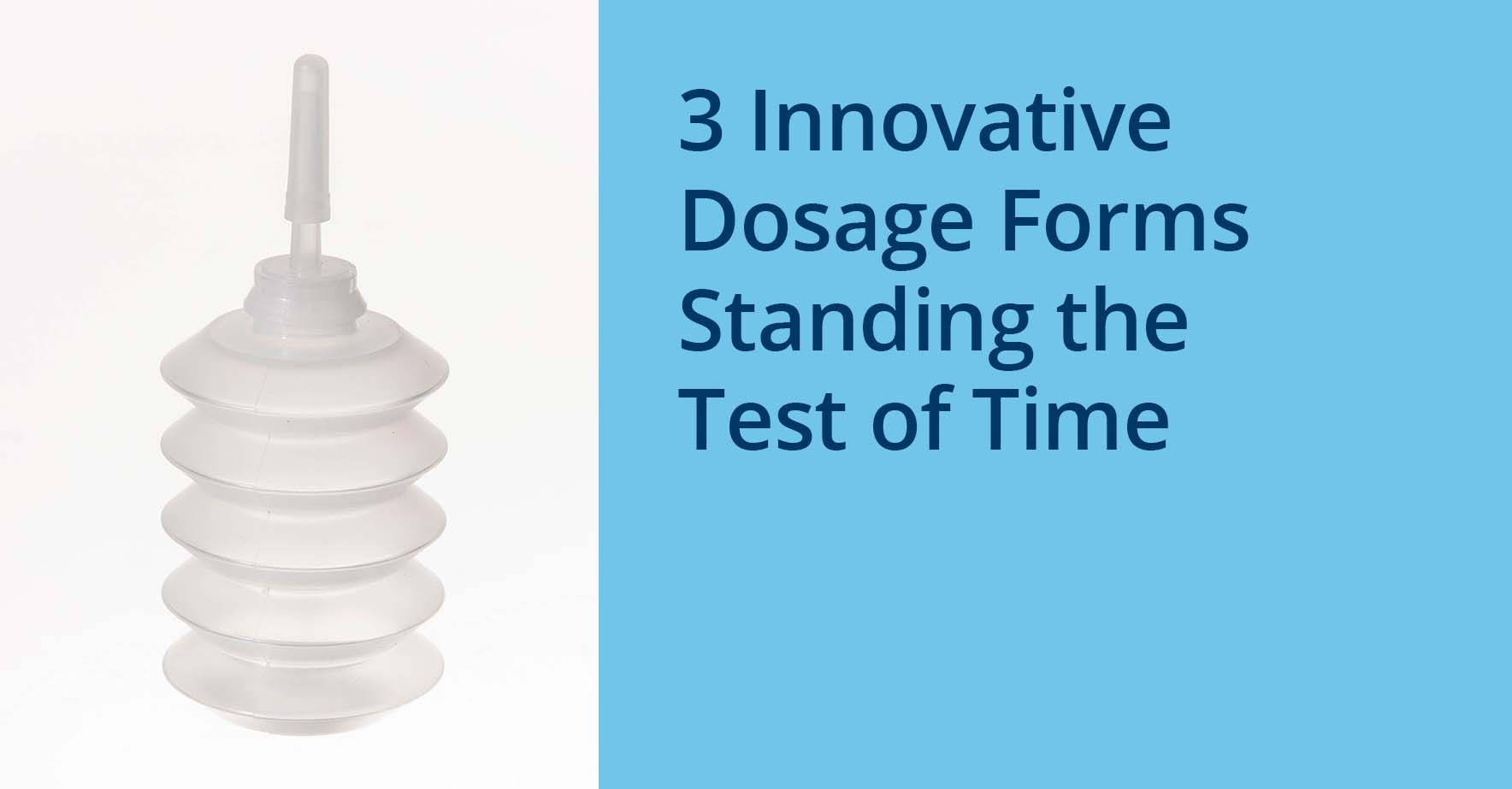3 _innovative_dosage_forms_standing_the_test_of_time.jpg