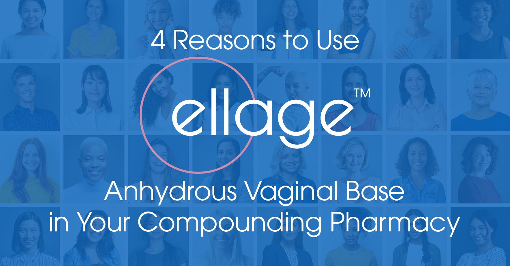 4_REASONS_TO_USE_ELLAGE_ANHYDROUS_VAGINAL_BASE_IN_YOUR_COMPOUND_PHARAMACY.JPG.