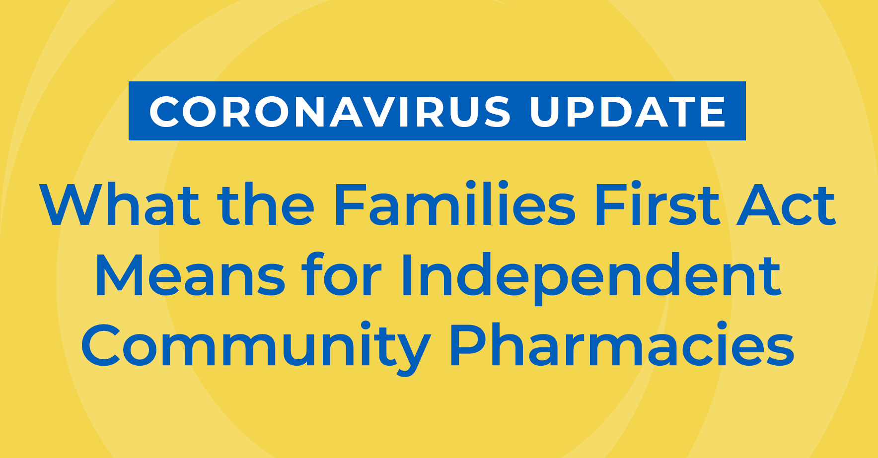 Coronavirus_Update_What_the_Families_First_Act_Means_for_Independent_Community_Pharmacies.png