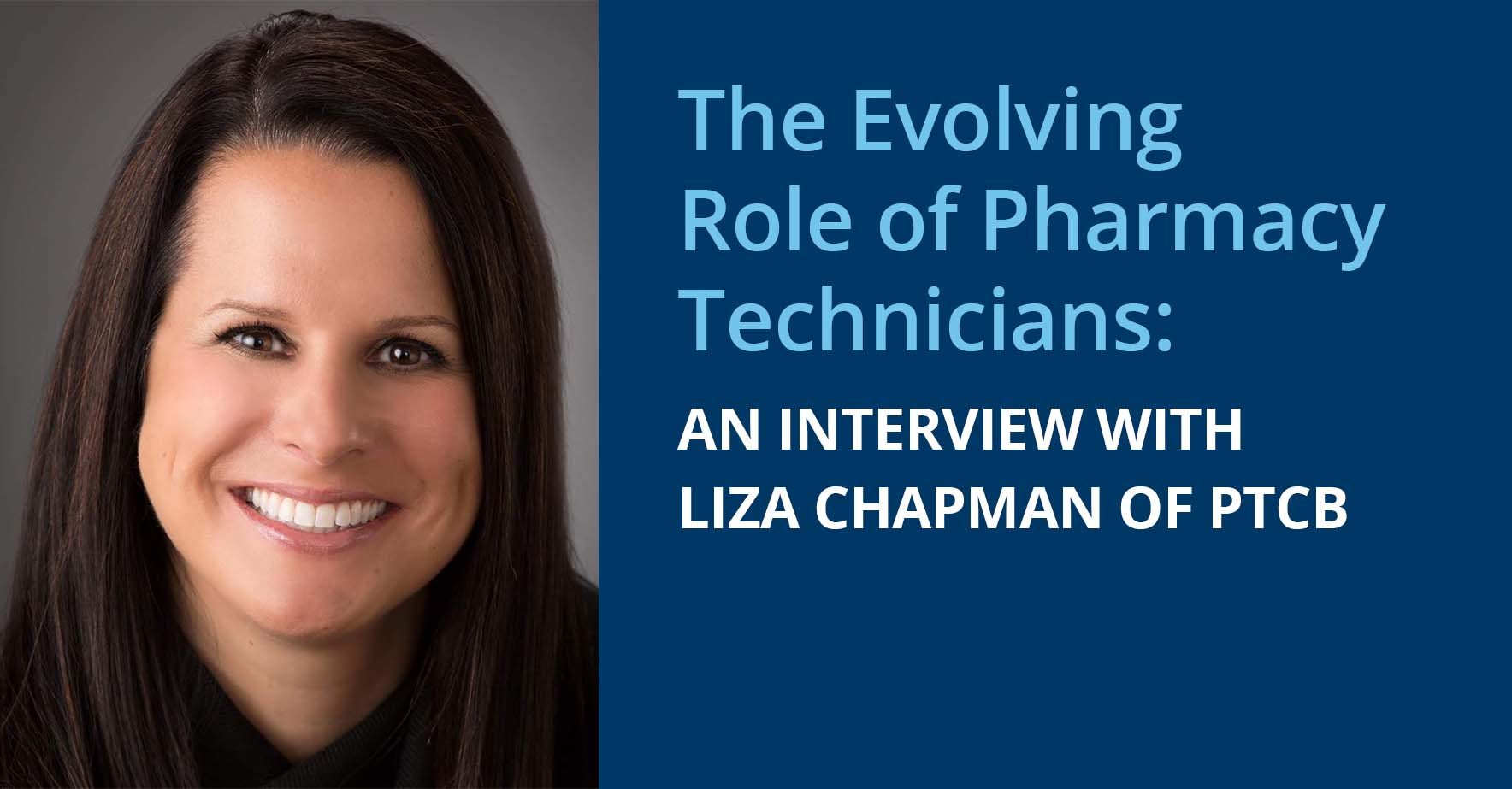 the_evolving_role_of_pharmacy_technicians_an_interview_with_with_liza_chapman_chapman_of_ptcb.jpg
